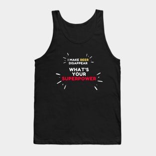 I make Beer disappear Tank Top